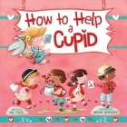 How to Help a Cupid (Magical Creatures and Crafts) Cover Image