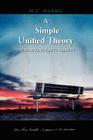 A Simple Unified Theory: From Magnetism to Gravity By H. C. Huang Cover Image