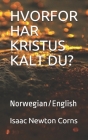 Hvorfor Har Kristus Kalt Du?: Norwegian/English By Isaac Newton Corns Cover Image