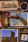 Kentucky Curiosities: Quirky Characters, Roadside Oddities & Other Offbeat Stuff By Vince Staten Cover Image