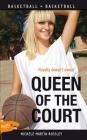 Queen of the Court (Lorimer Sports Stories #40) By Michele Martin Bossley Cover Image
