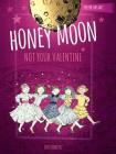 Honey Moon Not Your Valentine Color Edition (Enchanted World of Honey Moon) By Sofi Benitez Cover Image