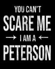 You Can't Scare Me I'm A Peterson: Peterson's Family Gift Idea Cover Image