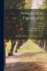 Pomologie française: Recueil des plus beaux fruits cultivés en France; Tome 1 By A. (Antoine) 1766-1854 Poiteau (Created by), P. J. F. (Pierre Jean Franc&#807 Turpin (Created by), Firmin 1819-1904 Bocourt (Created by) Cover Image