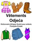 Français-Croate Vêtements Dictionnaire bilingue illustré pour enfants Cover Image