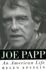 Joe Papp: An American Life By Helen Epstein Cover Image