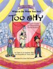 What to Do When You Feel Too Shy: A Kid's Guide to Overcoming Social Anxiety (What-To-Do Guides for Kids) By Claire A. B. Freeland, Jacqueline B. Toner, Janet McDonnell (Illustrator) Cover Image