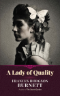 A Lady of Quality By Frances Hodgson Burnett Cover Image