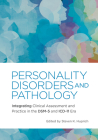 Personality Disorders and Pathology: Integrating Clinical Assessment and Practice in the Dsm-5 and ICD-11 Era By Steven K. Huprich (Editor) Cover Image