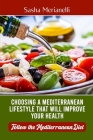 Choosing a Mediterranean Lifestyle that will Improve Your Health: Follow the Mediterranean Diet Cover Image