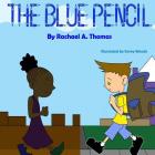 The Blue Pencil: One Kindness at a Time Series By Rachael a. Thomas Cover Image