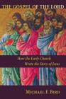 Gospel of the Lord: How the Early Church Wrote the Story of Jesus Cover Image