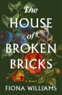 The House of Broken Bricks: A Novel By Fiona Williams Cover Image