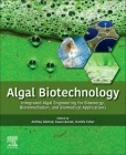 Algal Biotechnology: Integrated Algal Engineering for Bioenergy, Bioremediation, and Biomedical Applications By Ashfaq Ahmad (Editor), Fawzi Banat (Editor), Hanifa Alblooshi (Editor) Cover Image