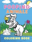 Pooping Animals Coloring Book: A Hilarious Coloring Book For Adults and Kids and Animal Lovers for Stress Relief and Relaxation Cover Image