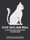 Cute Cats and Dogs - Cute and Stress Relieving Coloring Book - Chihuahuas, Lykoi, Lagotti Romagnoli, Korn Ja, Norwegian Buhunds, and more By Hiro Ahmed Cover Image