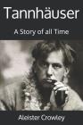 Tannhäuser: A Story of all Time By Aleister Crowley Cover Image