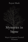 Mysteries in Stone: Maya's Forgotten Pyramid Treasures Cover Image
