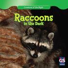 Raccoons in the Dark (Creatures of the Night) By Jack O'Mara Cover Image