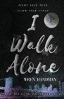I Walk Alone By Wren Handman Cover Image