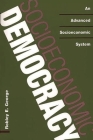 Socioeconomic Democracy: An Advanced Socioeconomic System (Praeger Studies on the 21st Century) By Robley E. George Cover Image