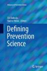 Defining Prevention Science (Advances in Prevention Science) By Zili Sloboda (Editor), Hanno Petras (Editor) Cover Image