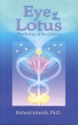 Eye of the Lotus: Psychology of the Chakras By Richard Jelusich Cover Image