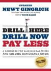 Drill Here, Drill Now, Pay Less: A Handbook for Slashing Gas Prices and Solving Our Energy Crisis Cover Image