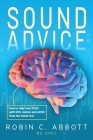 Sound Advice: How to Help Your Child with SPD, Autism and ADHD from the Inside Out Cover Image