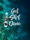 Get Sh*t Done: Dotted Bullet/Dot Grid Notebook - Ocean Kayak Adventure, 7.44 x 9.69 Cover Image