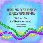 Zion and Friends Baby Carnival By Lashekia Armand Cover Image