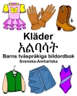 Svenska-Amhariska Kläder/አልባሳት Barns tvåspråkiga bildordbok Cover Image