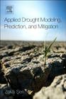 Applied Drought Modeling, Prediction, and Mitigation By Zekâi Şen Cover Image