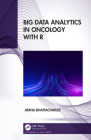 Big Data Analytics in Oncology with R By Atanu Bhattacharjee Cover Image