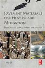 Pavement Materials for Heat Island Mitigation: Design and Management Strategies By Hui Li Cover Image