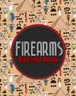 Firearms Record Book: ATF Log Book, Gun Log Book, FFL Log Book, Gun Catalog, Cute Ancient Egypt Pyramids Cover Cover Image