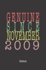 Genuine Since November 2009: Notebook By Genuine Gifts Publishing Cover Image