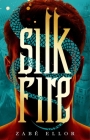 Silk Fire By Zabé Ellor Cover Image