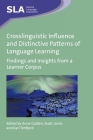 Crosslinguistic Influence and Distinctive Patterns of Language Learning: Findings and Insights from a Learner Corpus (Second Language Acquisition #118) By Anne Golden (Editor), Scott Jarvis (Editor), Kari Tenfjord (Editor) Cover Image