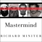 MasterMind Lib/E: The Many Faces of the 9/11 Architect, Khalid Shaikh Mohammed By Richard Miniter, Richard Miniter (Read by) Cover Image