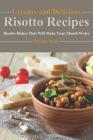 Creamy and Delicious Risotto Recipes: Risotto Dishes That Will Make Your Mouth Water By Martha Stone Cover Image