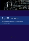 0 to 100 real quick: Reputationsmanagement auf Social Media By Denisa Scundea Cover Image