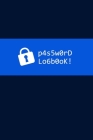 p4s5w0rD Lo6b0oK!: Password Logbook - Login Credentials Organizer - Alphabetized Internet Log Book By Robust Apollo Solutions Cover Image