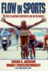 Flow in Sports By Susan Jackson, Mihaly Csikszentmihalyi Cover Image