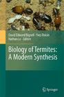 Biology of Termites: A Modern Synthesis By David Edward Bignell (Editor), Yves Roisin (Editor), Nathan Lo (Editor) Cover Image