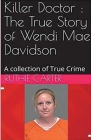 Killer Doctor: The True Story of Wendi Mae Davidson Cover Image