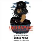 Internment By Samira Ahmed, Soneela Nankani (Read by) Cover Image