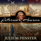 Jefferson's America: The President, the Purchase, and the Explorers Who Transformed a Nation By Julie M. Fenster, John Pruden (Read by) Cover Image