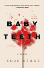 Baby Teeth: A Novel By Zoje Stage Cover Image