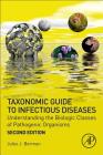 Taxonomic Guide to Infectious Diseases: Understanding the Biologic Classes of Pathogenic Organisms Cover Image